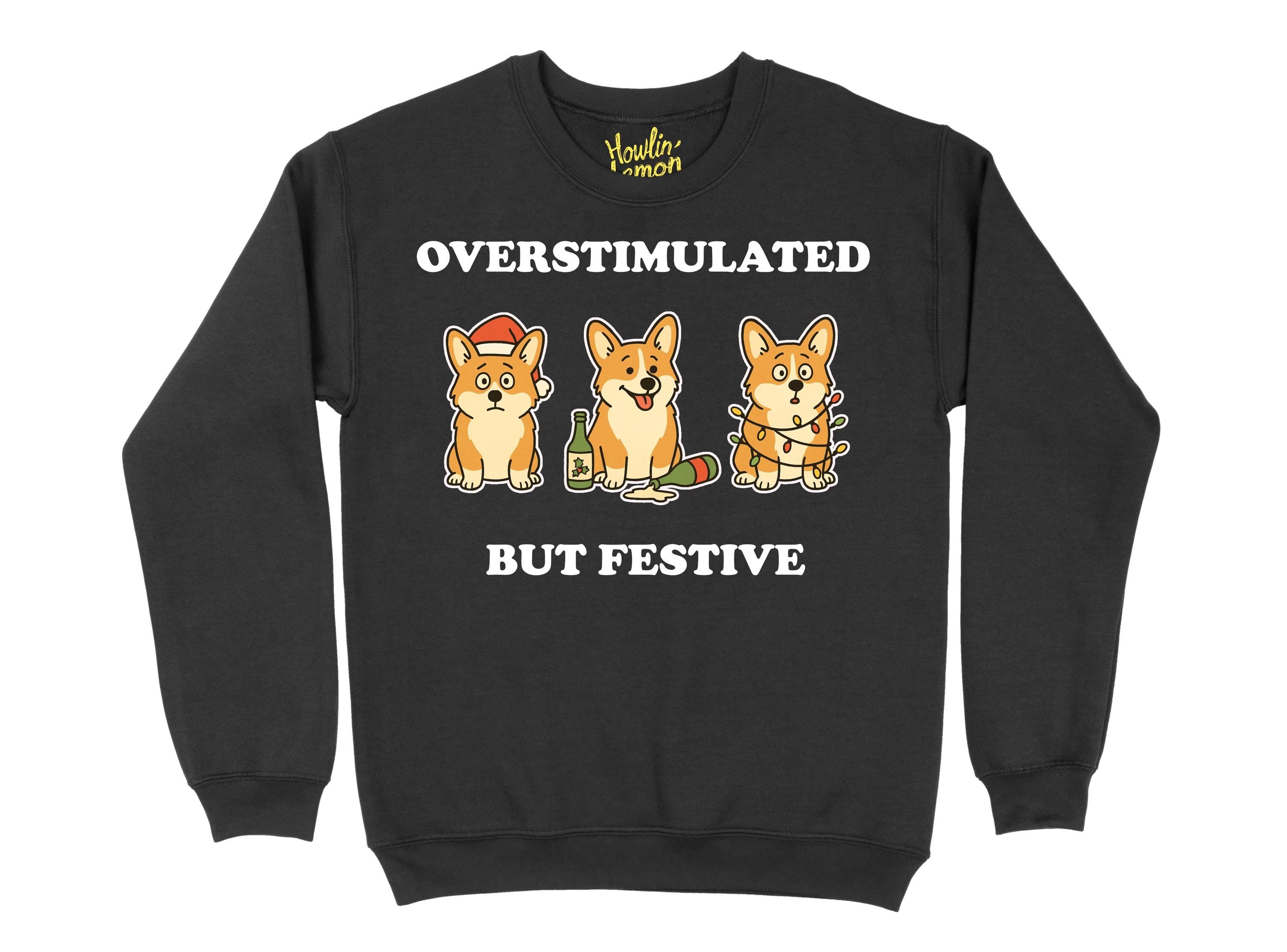 Corgi Overstimulated but Festive, Christmas Dog Sweater | Funny Xmas | Personalised and Original