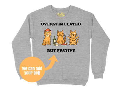Overstimulated but Festive, Custom Dog Cat Pet Sweater | Funny Xmas | Personalised and Original