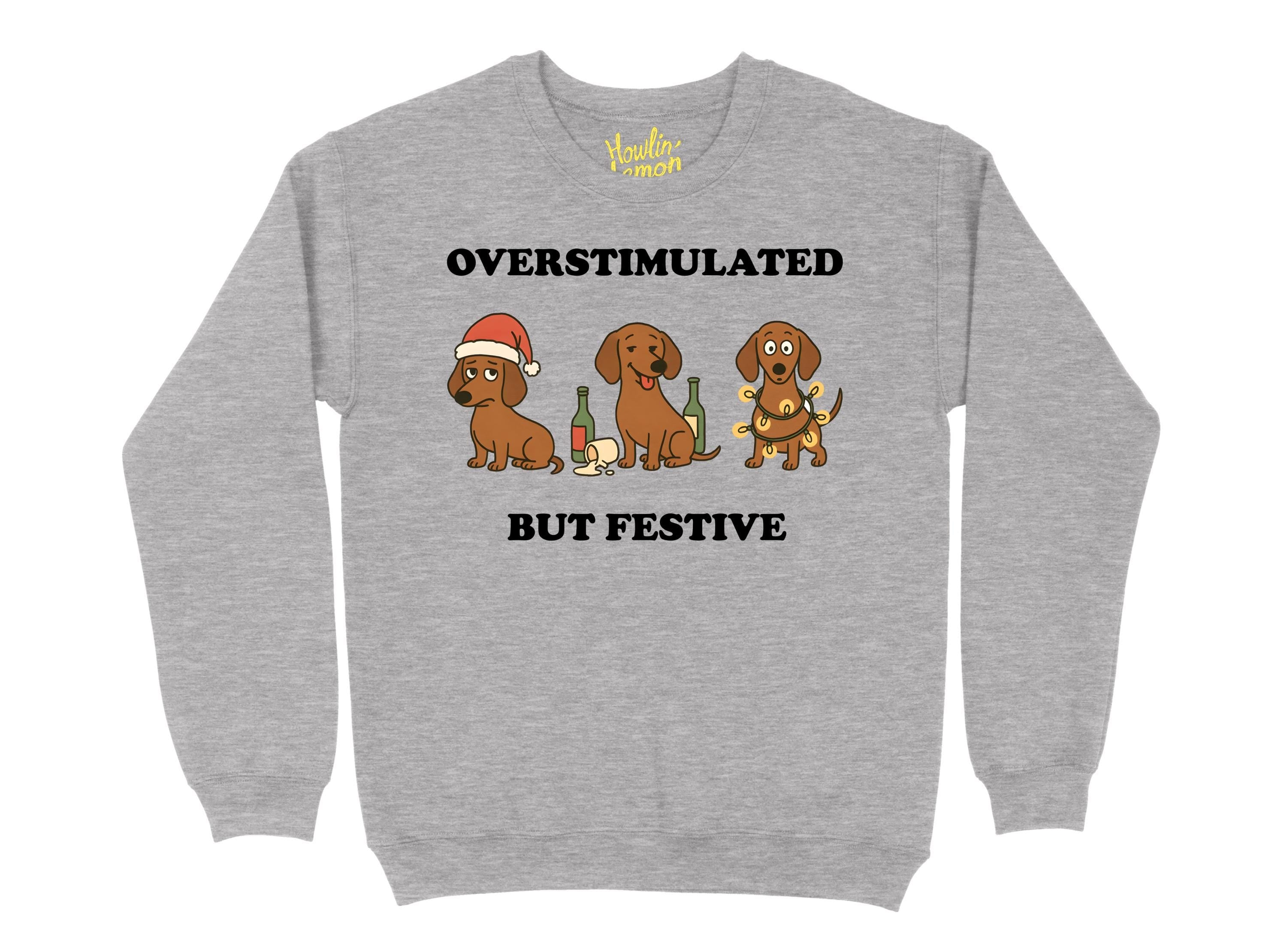 Dachshund Overstimulated but Festive, Christmas Dog Sweater | Funny Xmas | Personalised and Original