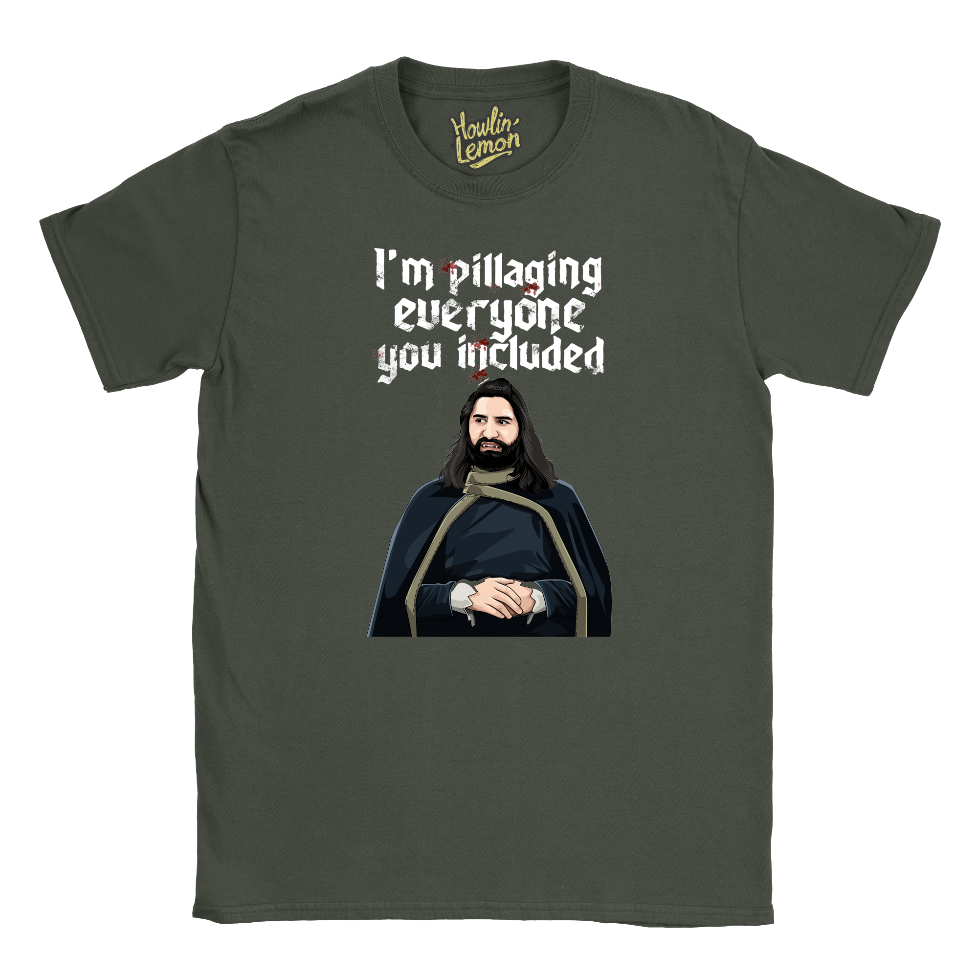 What We Do In The Shadows T-shirt - Nandor I'm Pillaging Everyone You Included
